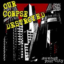 Our Corpse Destroyed : Avenge Your City